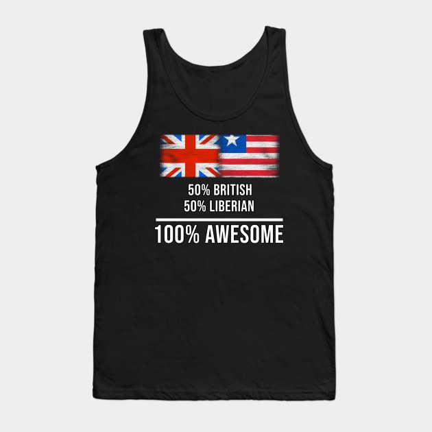 50% British 50% Liberian 100% Awesome - Gift for Liberian Heritage From Liberia Tank Top by Country Flags